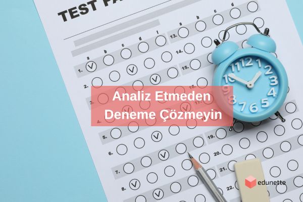 Analiz Etmeden Deneme Çözmeyin