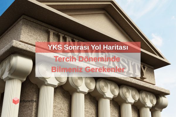 YKS Sonrası Yol Haritası: Tercih Döneminde Bilmeniz Gerekenler