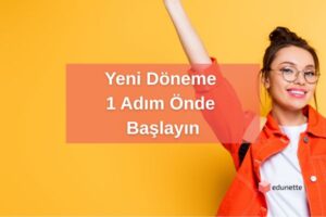 Yeni Döneme 1 Adım Önde Başlayın