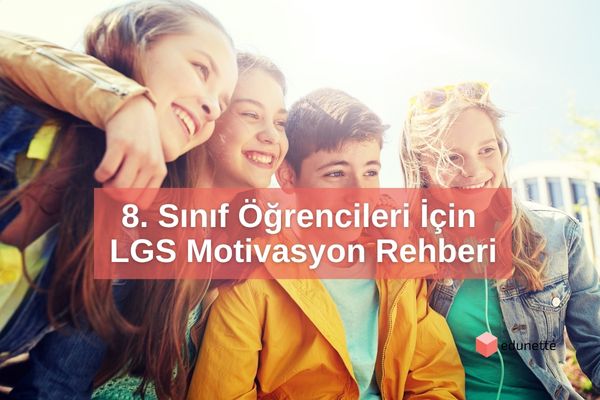 8. Sınıf Öğrencileri İçin LGS Motivasyon Rehberi